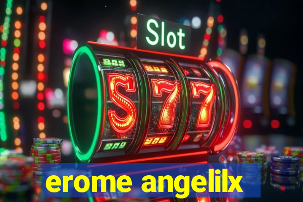 erome angelilx